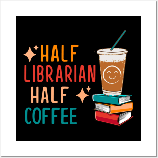 Half Coffee Half Librarian Gifts Library Funny Librarian Posters and Art